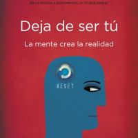 [PDF] Deja de ser tú, La mente crea la realidad